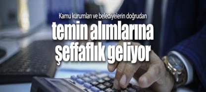 Kamu kurumları ve belediyelerin doğrudan temin alımlarına şeffaflık geliyor